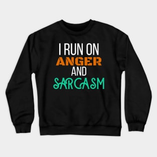 Anger and Sarcasm Crewneck Sweatshirt